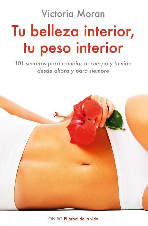 TU BELLEZA INTERIOR TU PESO INTERIOR | 9788497544931 | MORAN, VICTORIA | Llibreria L'Odissea - Libreria Online de Vilafranca del Penedès - Comprar libros