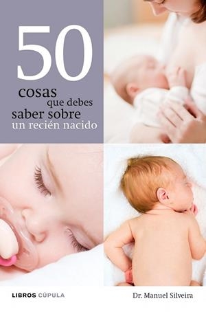 50 COSAS QUE DEBES SABER SOBRE UN RECIEN NACIDO | 9788448068608 | SILVEIRA CANCELA, MANUEL | Llibreria Online de Vilafranca del Penedès | Comprar llibres en català
