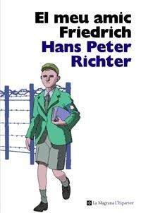 EL MEU AMIC FRIEDRICH | 9788482649702 | RICHTER, HANS PETER | Llibreria L'Odissea - Libreria Online de Vilafranca del Penedès - Comprar libros