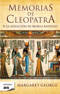MEMORIAS DE CLEOPATRA 2 LA SEDUCCION DE MARCO ANTONIO | 9788498724639 | GEORGE, MARGARET | Llibreria L'Odissea - Libreria Online de Vilafranca del Penedès - Comprar libros