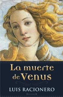 LA MUERTE DE VENUS | 9788466646536 | RACIONERO, LUIS | Llibreria L'Odissea - Libreria Online de Vilafranca del Penedès - Comprar libros