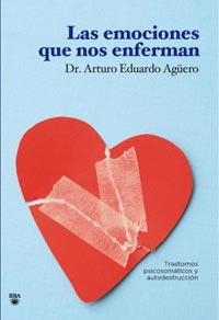LAS EMOCIONES QUE ENFERMAN | 9788492981335 | AGUERO, DR. ARTURO EDUARDO | Llibreria L'Odissea - Libreria Online de Vilafranca del Penedès - Comprar libros