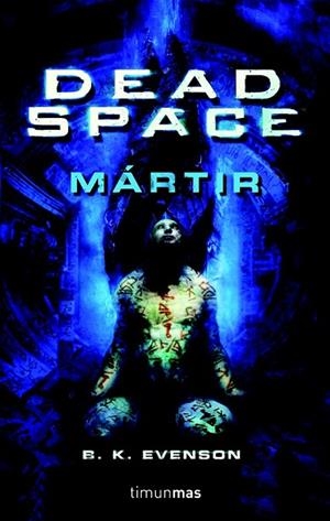 DEAD SPACE MARTIR | 9788448044589 | EVENSON, B K | Llibreria Online de Vilafranca del Penedès | Comprar llibres en català