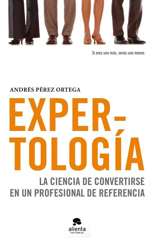 EXPERTOLOGIA LA CIENCIA DE CONVERTIRSE EN UN PROFESIONAL | 9788492414505 | PEREZ ORTEGA, ANDRES | Llibreria L'Odissea - Libreria Online de Vilafranca del Penedès - Comprar libros