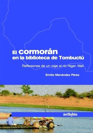 EL CORMORAN EN LA BIBLIOTECA DE TOMBUCTU | 9788497453462 | MENENDEZ PEREZ, EMILIO | Llibreria L'Odissea - Libreria Online de Vilafranca del Penedès - Comprar libros