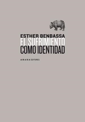 EL SUFRIMIENTO COMO IDENTIDAD | 9788496775954 | BENBASSA, ESTHER | Llibreria L'Odissea - Libreria Online de Vilafranca del Penedès - Comprar libros