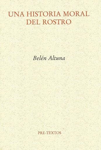 UNA HISTORIA MORAL DEL ROSTRO | 9788492913879 | ALTUNA, BELEN | Llibreria L'Odissea - Libreria Online de Vilafranca del Penedès - Comprar libros