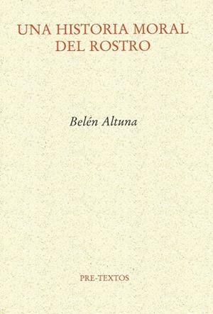 UNA HISTORIA MORAL DEL ROSTRO | 9788492913879 | ALTUNA, BELEN | Llibreria Online de Vilafranca del Penedès | Comprar llibres en català