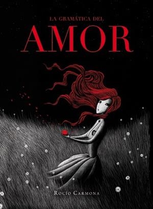 LA GRAMATICA DEL AMOR | 9788424636708 | CARMONA, ROCIO | Llibreria Online de Vilafranca del Penedès | Comprar llibres en català