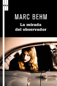 LA MIRADA DEL OBSERVADOR | 9788498679236 | BEHM, MARC | Llibreria Online de Vilafranca del Penedès | Comprar llibres en català