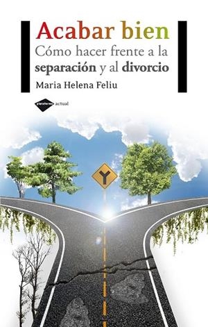ACABAR BIEN COMO HACER FRENTE A LA SEPARACION Y AL DIVORCIO | 9788415115212 | FELIU, MARIA HELENA | Llibreria L'Odissea - Libreria Online de Vilafranca del Penedès - Comprar libros