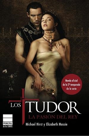 LOS TUDOR LA PASION DEL REY | 9788493831660 | HIRST, MICHAEL Y MASSIE, ELIZABETH | Llibreria L'Odissea - Libreria Online de Vilafranca del Penedès - Comprar libros