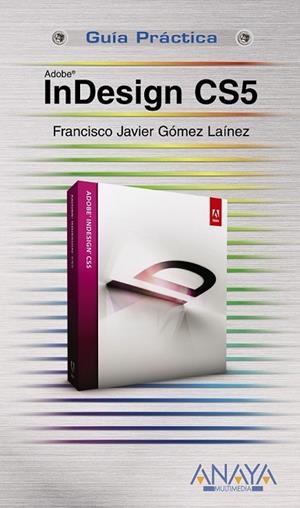 INDESIGN CS5 | 9788441528659 | GOMEZ LAINEZ, F.JAVIER | Llibreria L'Odissea - Libreria Online de Vilafranca del Penedès - Comprar libros