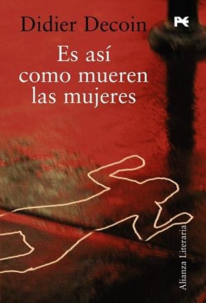 ES ASÍ COMO MUEREN LAS MUJERES | 9788420651590 | DECOIN, DIDIER | Llibreria Online de Vilafranca del Penedès | Comprar llibres en català