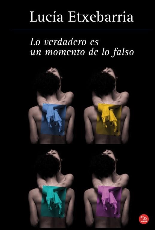 LO VERDADERO ES UN MOMENTO DE LO FALSO | 9788466319485 | ETXEBARRIA, LUCIA | Llibreria L'Odissea - Libreria Online de Vilafranca del Penedès - Comprar libros