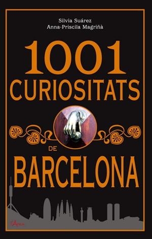 1001 CURIOSITATS DE BARCELONA | 9788493842604 | SUAREZ, SILVIA | Llibreria L'Odissea - Libreria Online de Vilafranca del Penedès - Comprar libros