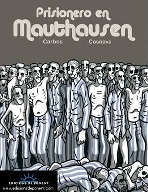 PRISIONERO EN MAUTHAUSEN | 9788496730595 | COSNAVA, JAVIER Y CARBOS, TONI | Llibreria L'Odissea - Libreria Online de Vilafranca del Penedès - Comprar libros
