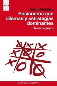 PRISIONEROS CON DILEMAS Y ESTRATEGIAS DOMINANTES | 9788498679168 | DEULOFEU, JORDI | Llibreria L'Odissea - Libreria Online de Vilafranca del Penedès - Comprar libros