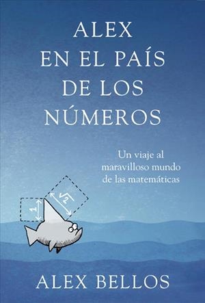 ALEX EN EL PAIS DE LOS NUMEROS | 9788425345463 | BELLOS, ALEX | Llibreria Online de Vilafranca del Penedès | Comprar llibres en català