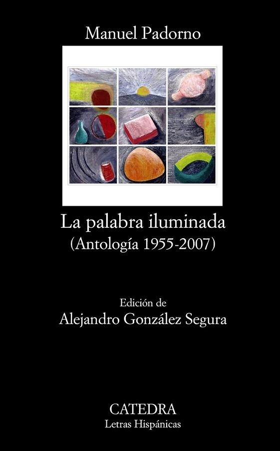 LA PALABRA ILUMINADA ANTOLOGIA 1955 2007+ | 9788437627328 | PADORNO, MANUEL | Llibreria L'Odissea - Libreria Online de Vilafranca del Penedès - Comprar libros
