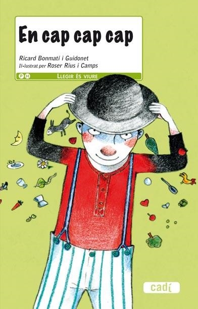 EN CAP CAP CAP | 9788447440009 | BONMATI, RICARD | Llibreria Online de Vilafranca del Penedès | Comprar llibres en català