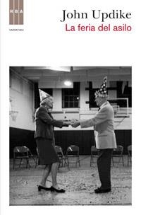 LA FERIA DEL ASILO | 9788498679373 | UPDIKE, JOHN | Llibreria Online de Vilafranca del Penedès | Comprar llibres en català