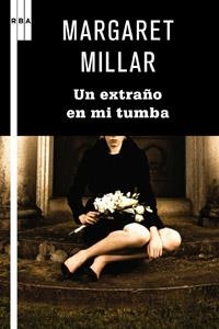 UN EXTRAÑO EN MI TUMBA | 9788498679229 | MILLAR, MARGARET | Llibreria Online de Vilafranca del Penedès | Comprar llibres en català