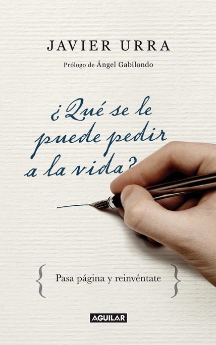 QUE SE LE PUEDE PEDIR A LA VIDA | 9788403097407 | URRA, JAVIER | Llibreria Online de Vilafranca del Penedès | Comprar llibres en català