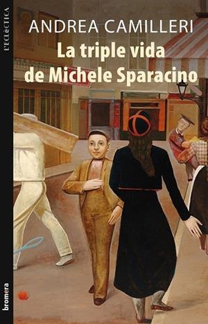 LA TRIPLE VIDA DE MICHELE SPARACINO | 9788498246513 | CAMILLERI, ANDREA | Llibreria Online de Vilafranca del Penedès | Comprar llibres en català