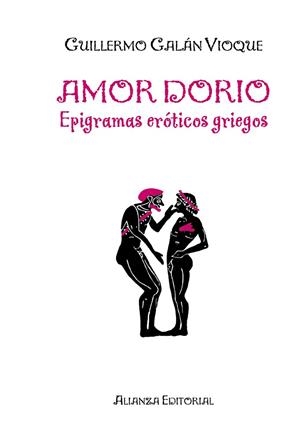 AMOR DORIO EPIGRAMAS EROTICOS GRIEGOS | 9788420682211 | GALAN VIOQUE, GUILLERMO ED. | Llibreria L'Odissea - Libreria Online de Vilafranca del Penedès - Comprar libros