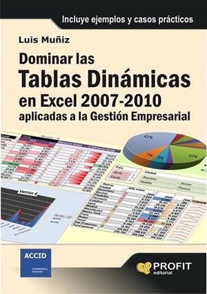 DOMINAR LAS TABLAS DINAMICAS EN EXCEL 2007 2010 | 9788492956586 | MUÑIZ SUAREZ, LUIS | Llibreria L'Odissea - Libreria Online de Vilafranca del Penedès - Comprar libros