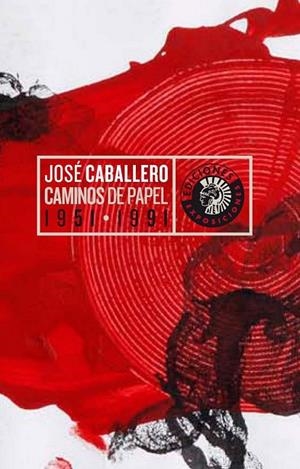 CAMINOS DE PAPEL 1951-1991 | 9788487619861 | CABALLERO, JOSE | Llibreria Online de Vilafranca del Penedès | Comprar llibres en català
