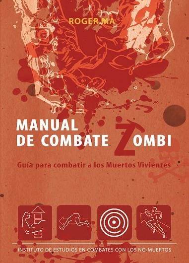 MANUAL DE COMBATE ZOMBI GUIA PARA COMBATIR A LOS MUERTOS | 9788493814373 | MA, ROGER | Llibreria Online de Vilafranca del Penedès | Comprar llibres en català