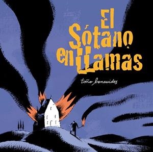 EL SOTANO EN LLAMAS | 9788492769995 | BENAVIDES, TOÑO | Llibreria L'Odissea - Libreria Online de Vilafranca del Penedès - Comprar libros