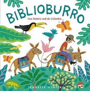 BIBLIOBURRO UNA HISTORIA REAL DE COLOMBIA (CATALA) | 9788426138170 | WINTER, JEANETTE | Llibreria Online de Vilafranca del Penedès | Comprar llibres en català