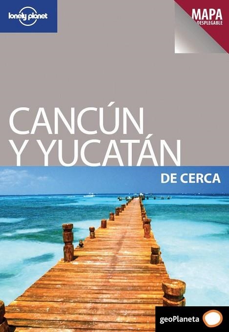 CANCUN  Y EL YUCATAN LONELY DE CERCA 2011 | 9788408097778 | BENCHWICK, GREG | Llibreria Online de Vilafranca del Penedès | Comprar llibres en català
