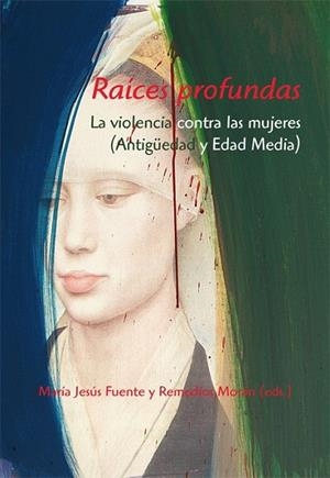 RAICES PROFUNDAS LA VIOLENCIA CONTRA LAS MUJERES | 9788496813557 | FUENTES, MARIA JESUS Y MORAN, REMEDIOS | Llibreria Online de Vilafranca del Penedès | Comprar llibres en català