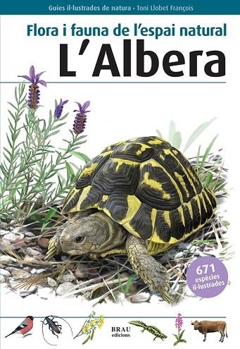 FLORA I FAUNA DE L'ESPAI NATURAL L'ALBERA | 9788496905559 | LLOBET, TONI | Llibreria L'Odissea - Libreria Online de Vilafranca del Penedès - Comprar libros