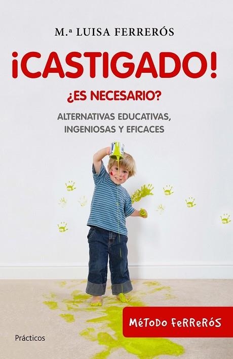 CASTIGADO ES NECESARIO | 9788408100690 | FERREROS, MARIA LUISA | Llibreria L'Odissea - Libreria Online de Vilafranca del Penedès - Comprar libros