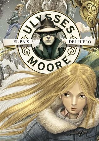ULYSSES MOORE EL PAIS DEL HIELO | 9788484416951 | BACCALARIO, PIERDOMENICO | Llibreria L'Odissea - Libreria Online de Vilafranca del Penedès - Comprar libros