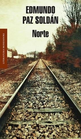NORTE | 9788439723622 | PAZ SOLDAN, EDMUNDO | Llibreria L'Odissea - Libreria Online de Vilafranca del Penedès - Comprar libros