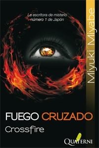 FUEGO CRUZADO | 9788493777036 | MIYABE, MIYUKI | Llibreria L'Odissea - Libreria Online de Vilafranca del Penedès - Comprar libros