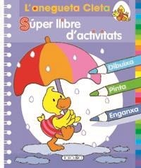 SUPER LLIBRE D'ACTIVITATS L'ANEGUETA CLETA | 9788499132105 | AA.VV | Llibreria Online de Vilafranca del Penedès | Comprar llibres en català