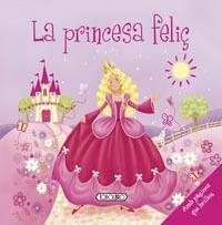 LA PRINCESA FELIÇ | 9788499134031 | AA.VV | Llibreria Online de Vilafranca del Penedès | Comprar llibres en català