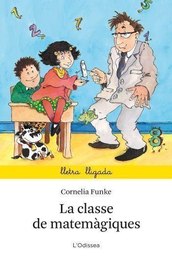 LA CLASSE DE MATEMAGIQUES LLETRA LLIGADA | 9788499323664 | FUNKE, CORNELIA | Llibreria L'Odissea - Libreria Online de Vilafranca del Penedès - Comprar libros