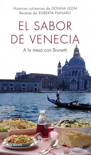 EL SABOR DE VENECIA A LA MESA CON BRUNETTI | 9788432232046 | LEON, DONNA/ PIANARO, ROBERTA | Llibreria L'Odissea - Libreria Online de Vilafranca del Penedès - Comprar libros