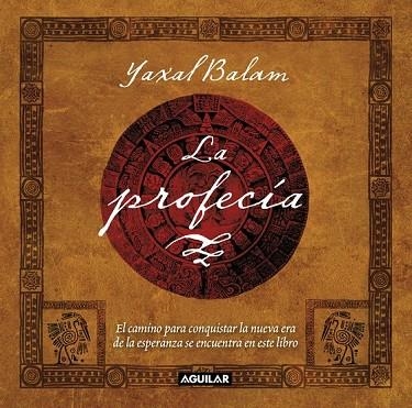 LA PROFECIA | 9788403101395 | BALAM, YAXAL | Llibreria L'Odissea - Libreria Online de Vilafranca del Penedès - Comprar libros
