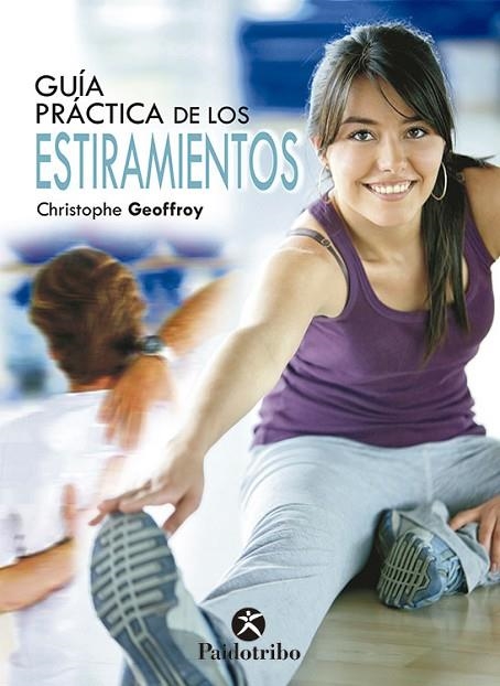GUIA PRACTICA DE LOS ESTIRAMIENTOS | 9788499100357 | GEOFFROY, CHRISTOPHE | Llibreria L'Odissea - Libreria Online de Vilafranca del Penedès - Comprar libros