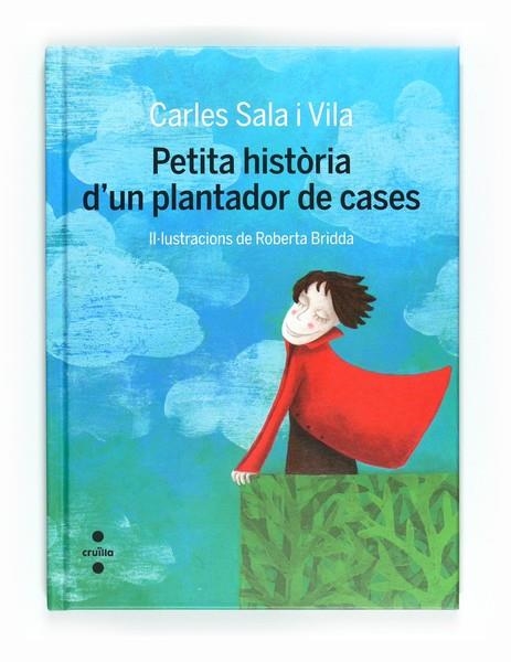 PETITA HISTORIA D'UN PLANTADOR DE CASES | 9788466127998 | SALA I VILA, CARLES | Llibreria Online de Vilafranca del Penedès | Comprar llibres en català