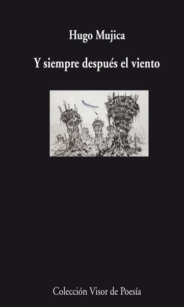 Y SIEMPRE DESPUES DEL VIENTO | 9788498957716 | MUJICA, HUGO | Llibreria L'Odissea - Libreria Online de Vilafranca del Penedès - Comprar libros